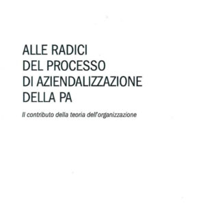 Libro Alle radici del processo di aziendalizzazione della P.A. di Alessandro Giosi - ean 9788813375270 - CEDAM