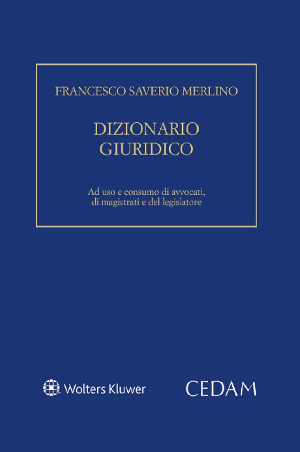 Libro Dizionario giuridico di Francesco Saverio Merlino - ean 9788813375867 - CEDAM