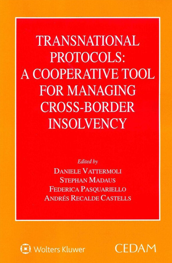 Libro Transnational protocols: a cooperative tool for managing cross-border insolvency di Daniele Vattermoli; Stephan Madaus; Federica Pasquariello; Andres Recalde Castells - ean 9788813376260 - CEDAM