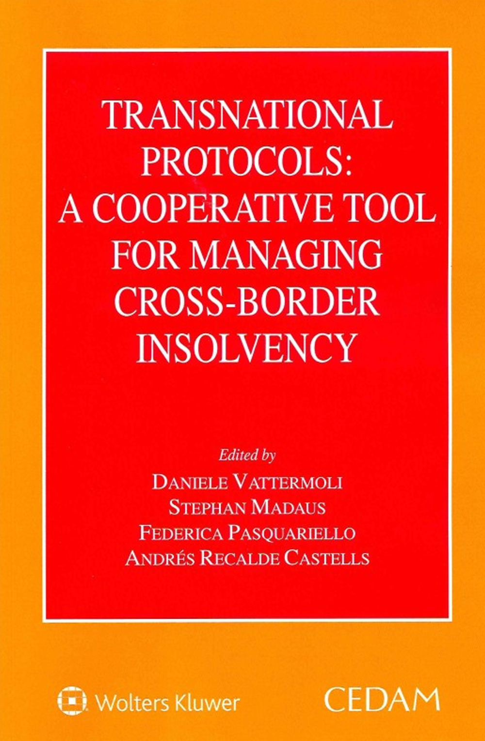 Libro Transnational protocols: a cooperative tool for managing cross-border insolvency di Daniele Vattermoli; Stephan Madaus; Federica Pasquariello; Andres Recalde Castells - ean 9788813376260 - CEDAM
