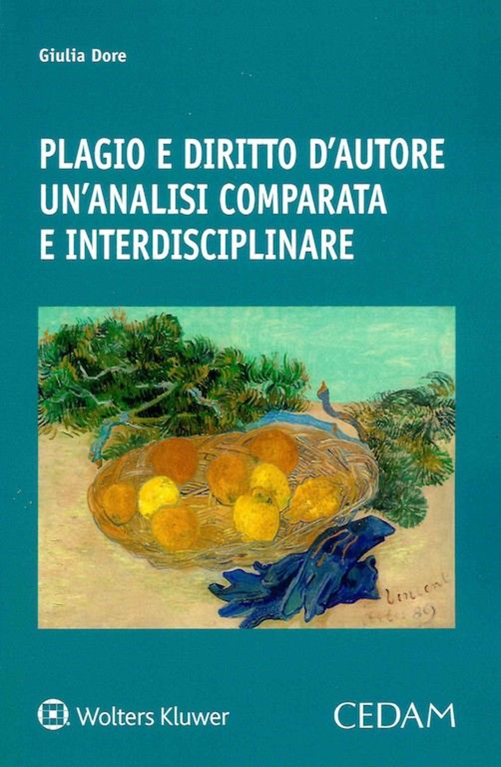 Libro Plagio e diritto d'autore. Un'analisi comparata e interdisciplinare di Giulia Dore - ean 9788813376567 - CEDAM