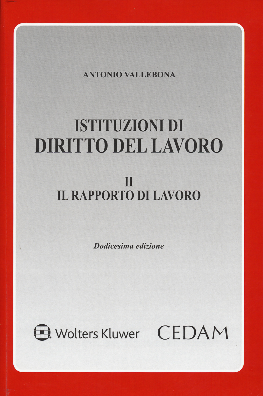 Libro Istituzioni di diritto del lavoro di Antonio Vallebona - ean 9788813376802 - CEDAM