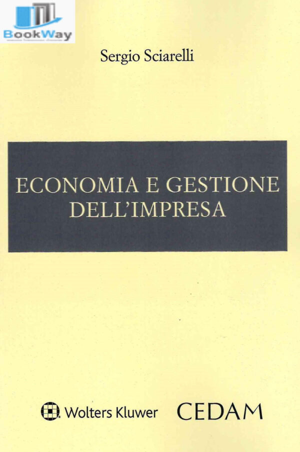 Libro Economia e gestione dell'impresa di Sergio Sciarelli - ean 9788813386191 - CEDAM