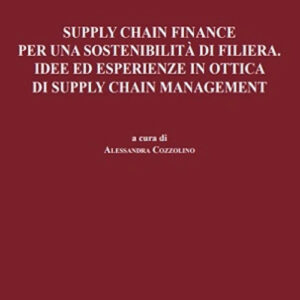 Libro Supply chain finance per una sostenibilità di filiera. Idee ed esperienze in ottica di supply chain management di Alessandra Cozzolino - ean 9788813388485 - CEDAM