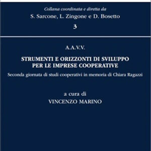 Libro Strumenti e orizzonti di sviluppo per le imprese cooperative. Seconda giornata di studi cooperativi in memoria di Chiara Ragazzi di Vincenzo Marino - ean 9788813388539 - CEDAM