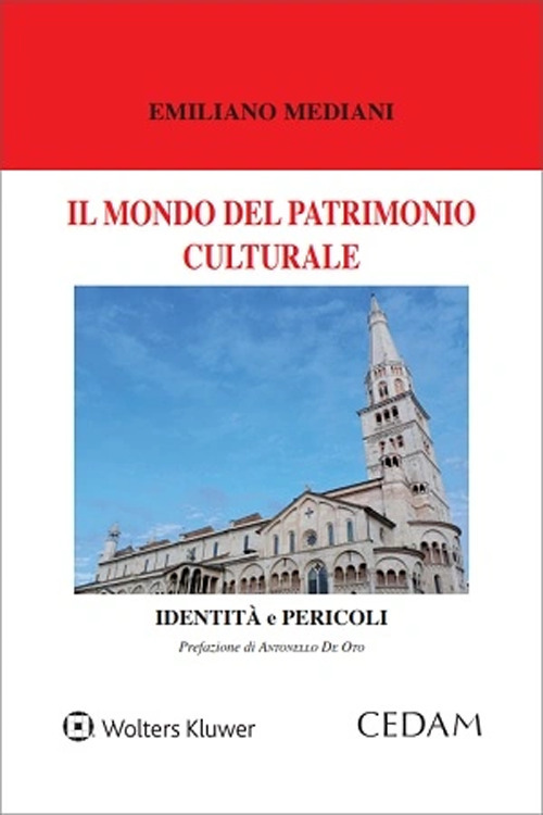 Libro mondo del patrimonio culturale. Identità e pericoli di Emiliano Mediani - ean 9788813388553 - CEDAM