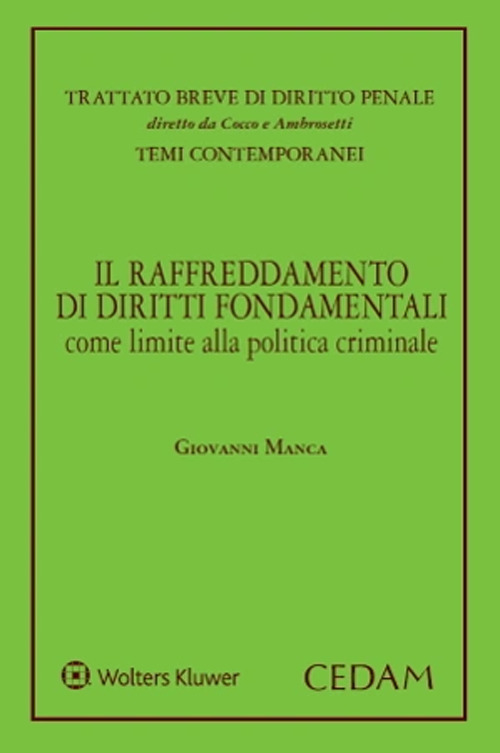 Libro raffreddamento di diritti fondamentali come limite alla politica criminale di Giovanni Manca - ean 9788813390273 - CEDAM