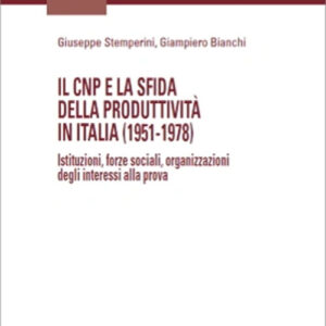 Libro CNP e la sfida della produttività in Italia (1951-1978) di Giuseppe Stemperini; Giampiero Bianchi - ean 9788813390594 - CEDAM