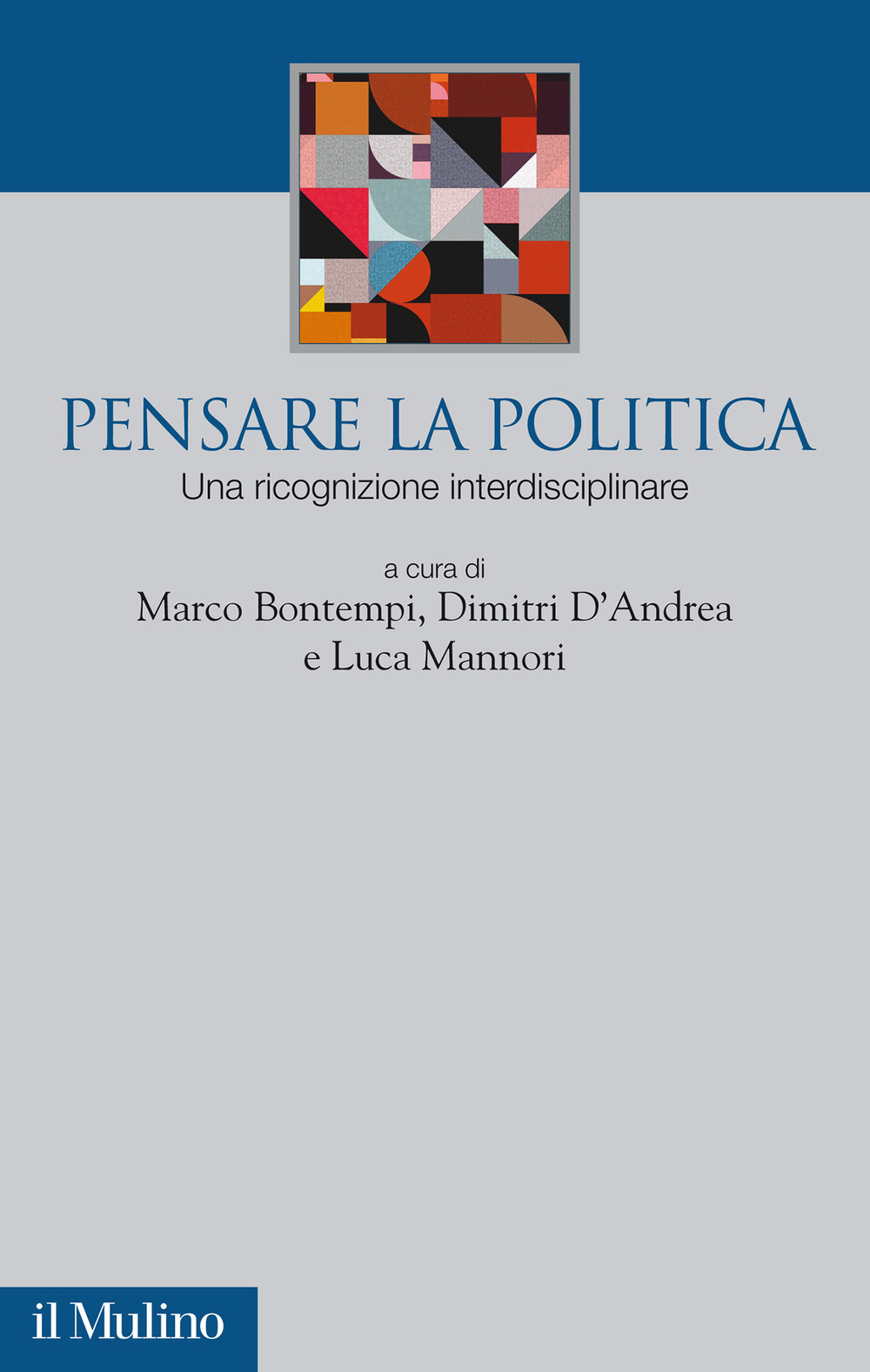 Libro Pensare la politica. Una ricognizione interdisciplinare di  - ean 9788815278470 - Il Mulino