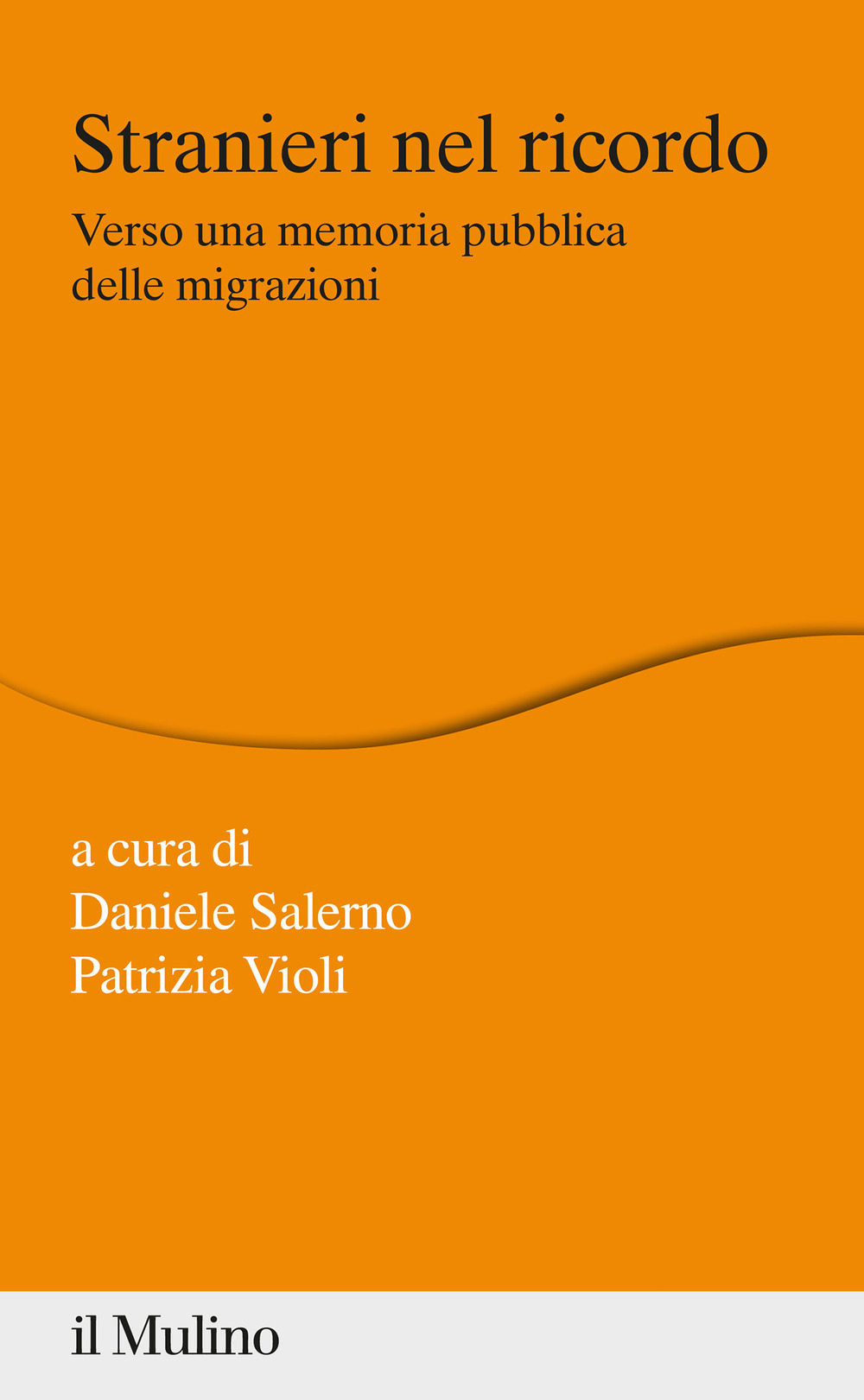 Libro Stranieri nel ricordo. Verso una memoria pubblica delle migrazioni di - ean 9788815284365 - Il Mulino
