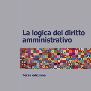 Libro logica del diritto amministrativo di Giulio Napolitano - ean 9788815284990 - Il Mulino