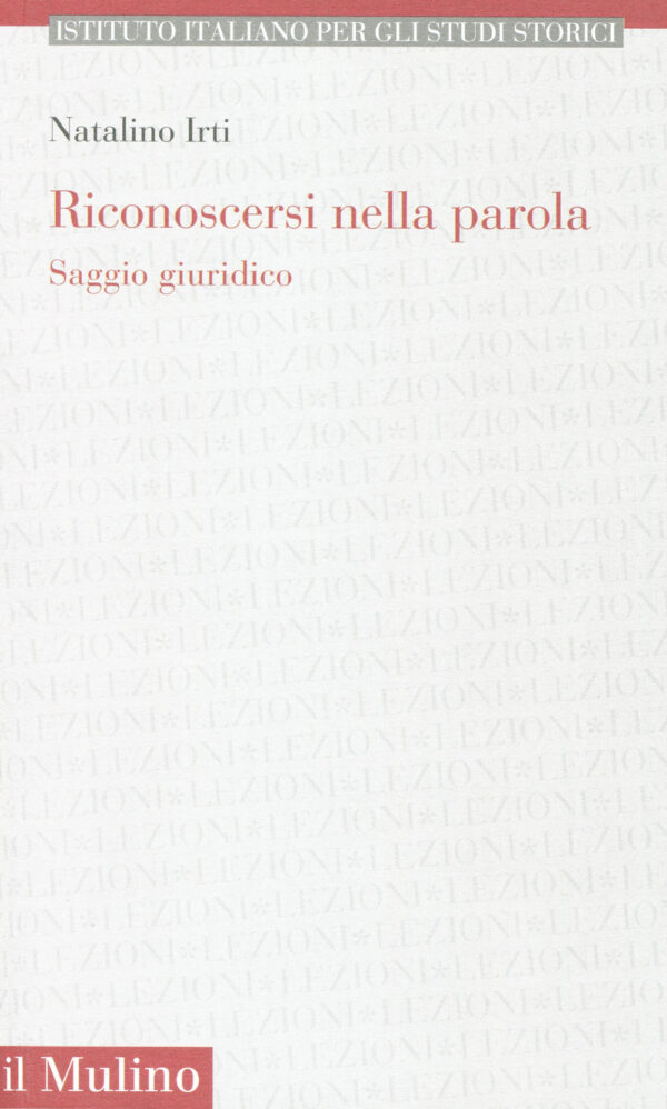 Libro Riconoscersi nella parola di Natalino Irti - ean 9788815285096 - Il Mulino
