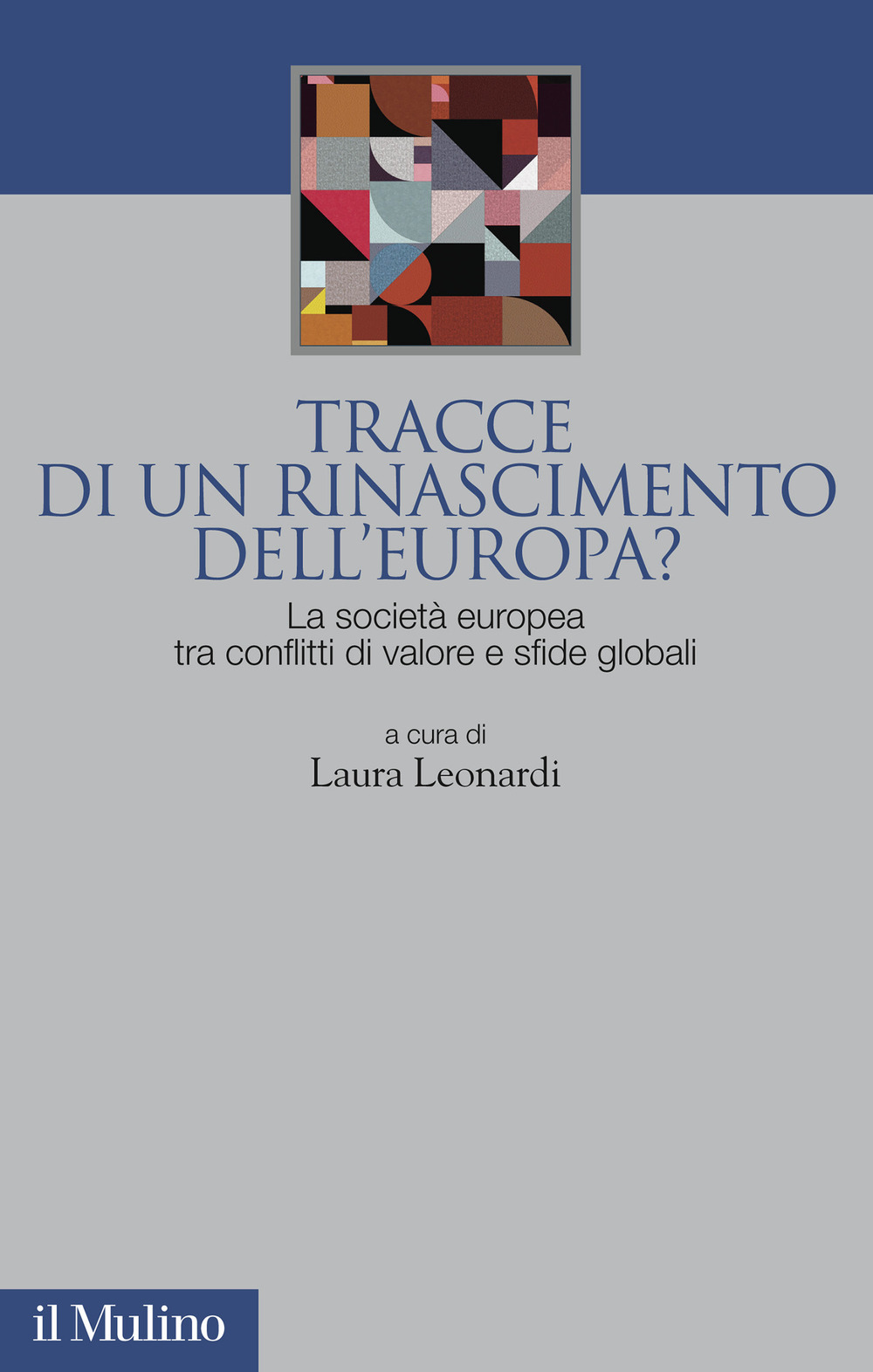 Libro Tracce di un rinascimento dell'Europa? La società europea tra conflitti di valore e sfide globali di  - ean 9788815285652 - Il Mulino