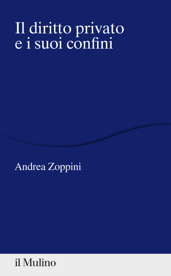 Libro diritto privato e i suoi confini di Andrea Zoppini - ean 9788815285782 - Il Mulino