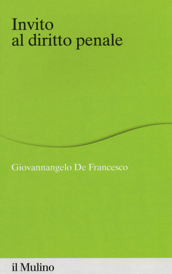 Libro Invito al diritto penale di Giovannangelo De Francesco - ean 9788815285799 - Il Mulino