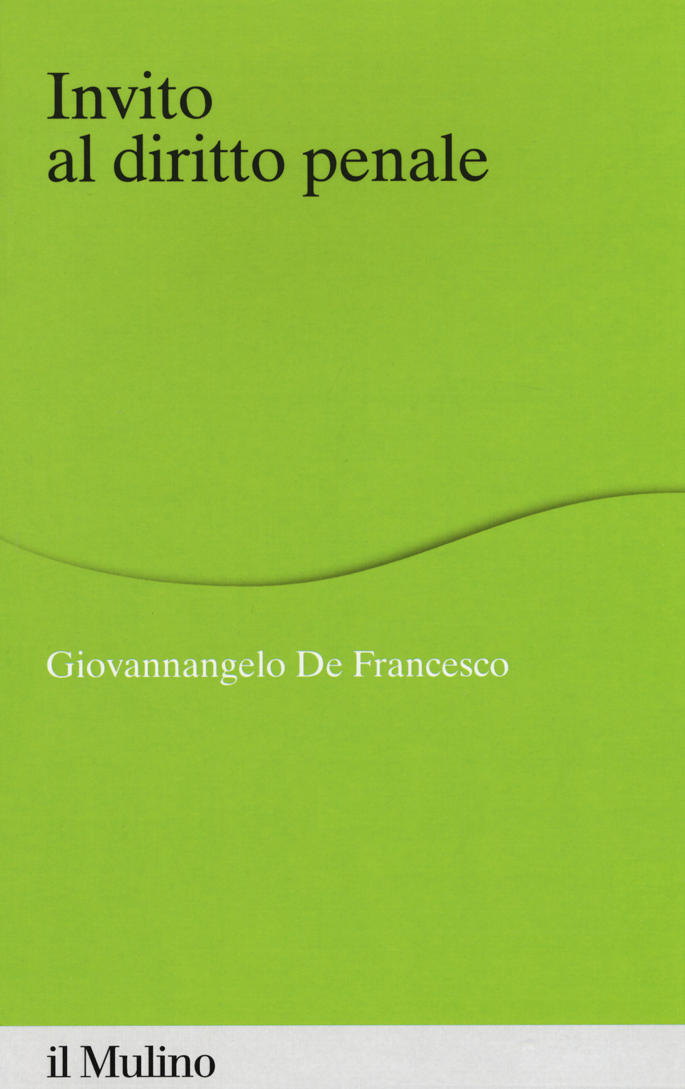 Libro Invito al diritto penale di Giovannangelo De Francesco - ean 9788815285799 - Il Mulino