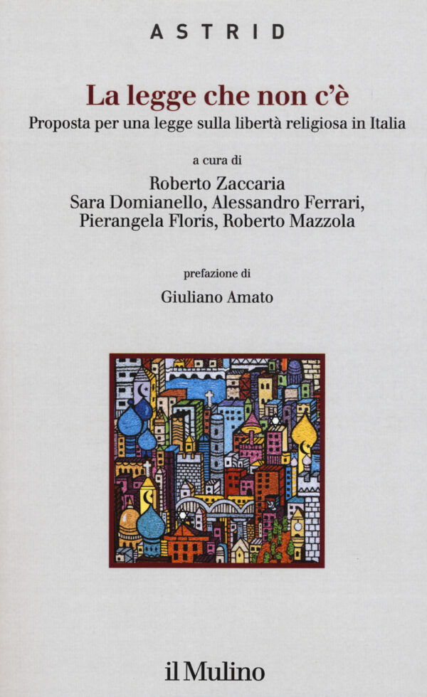 Libro legge che non c'è. Proposta per una legge sulla libertà religiosa in Italia di  - ean 9788815285805 - Il Mulino