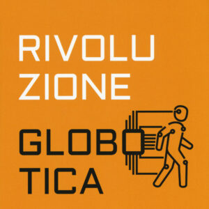 Libro Rivoluzione globotica. Globalizzazione