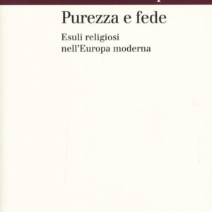 Libro Purezza e fede. Esuli religiosi nell'Europa moderna di Nicholas Terpstra - ean 9788815285980 - Il Mulino