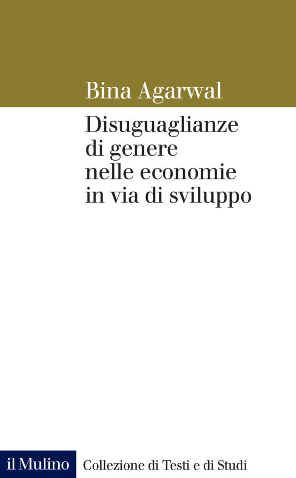 Libro Diseguaglianze di genere nelle economie in via di sviluppo di Bina Agarwal - ean 9788815285997 - Il Mulino