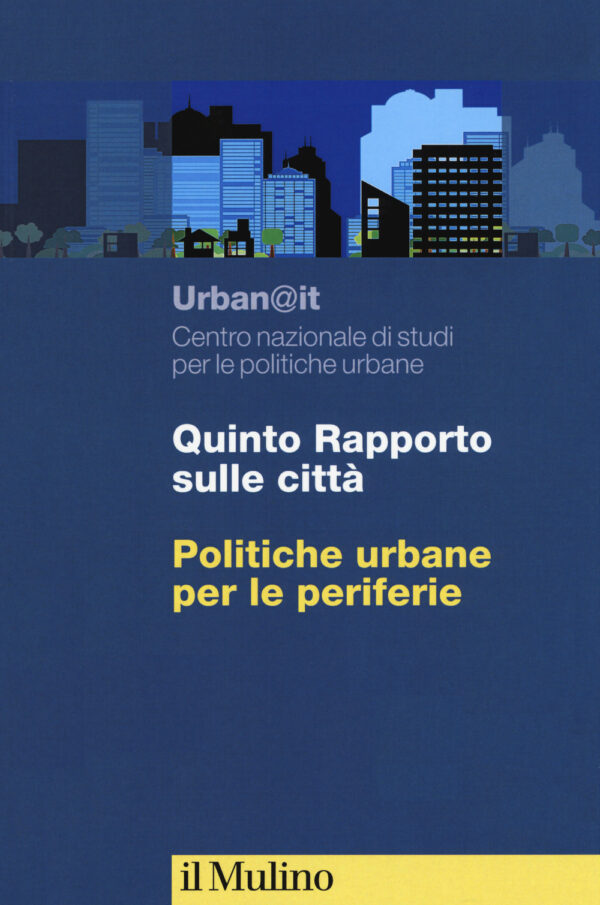 Libro Quinti rapporto sulle città. Politiche urbane per le periferie di  - ean 9788815286130 - Il Mulino