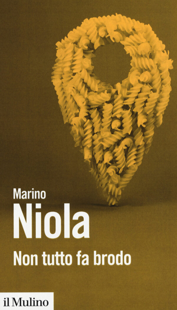 Libro Non tutto fa brodo di Marino Niola - ean 9788815286222 - Il Mulino