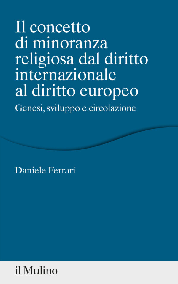 Libro concetto di minoranza religiosa dal diritto internazionale al diritto europeo. Genesi