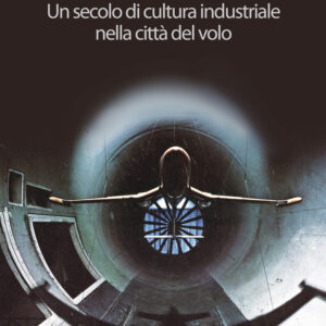 Libro Spazio aereo Piaggio. Un secolo di cultura industriale nella città del volo di Fabio Caffarena - ean 9788815286321 - Il Mulino