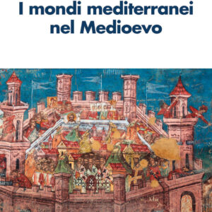 Libro mondi mediterranei nel Medioevo di Daniel Baloup; David Bramoullé; Bernard Doumerc; Benoît Joudiou - ean 9788815286451 - Il Mulino