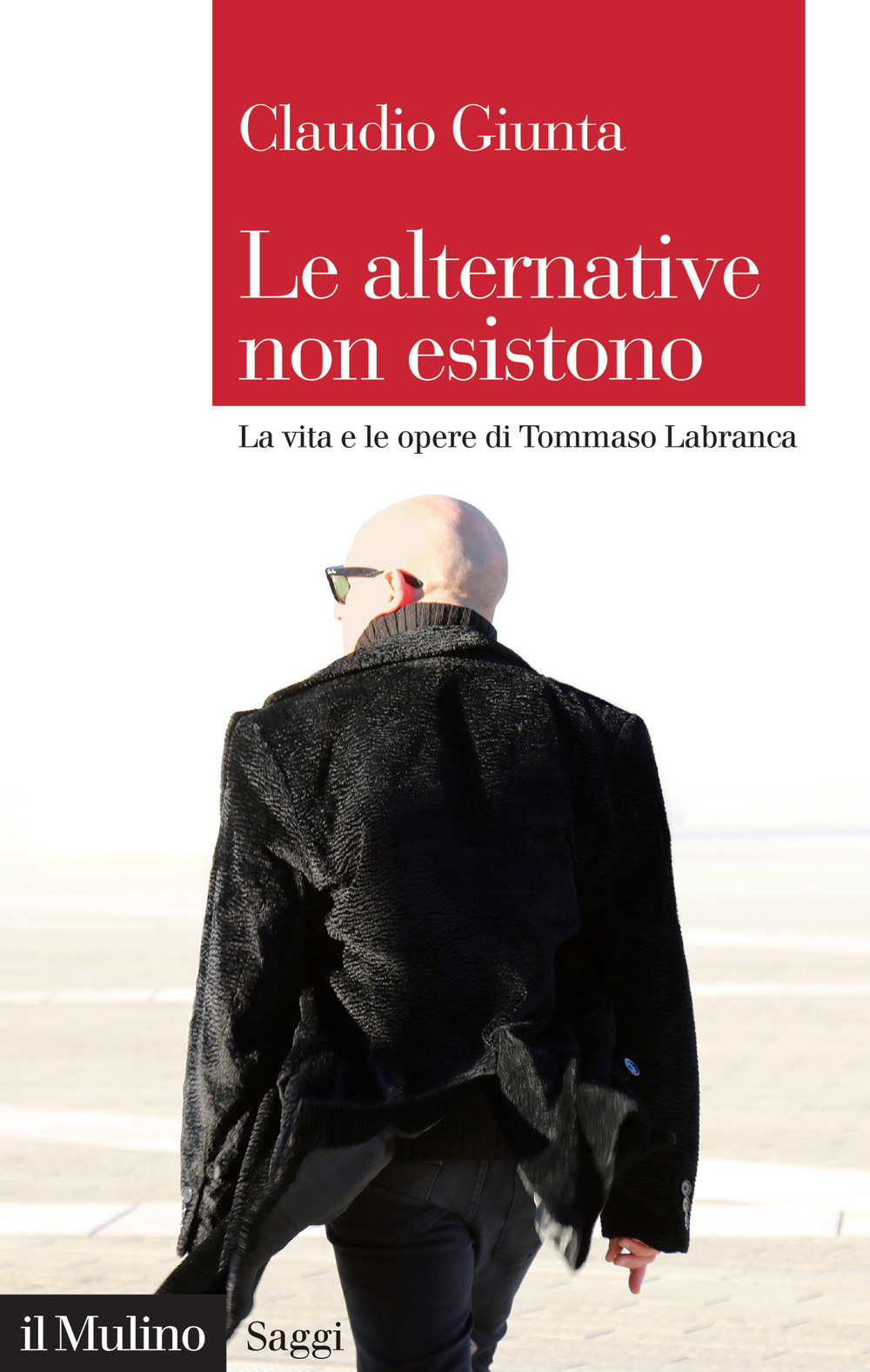 Libro alternative non esistono. La vita e le opere di Tommaso Labranca di Claudio Giunta - ean 9788815286468 - Il Mulino
