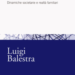 Libro Business e sentimenti. Dinamiche societarie e realtà familiari di Luigi Balestra - ean 9788815286499 - Il Mulino