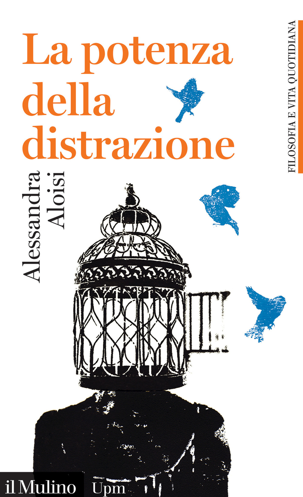 Libro potenza della distrazione di Alessandra Aloisi - ean 9788815286598 - Il Mulino
