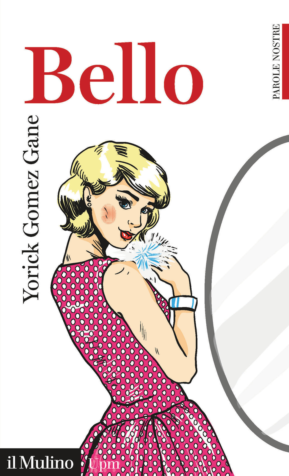 Libro Bello di Yorick Gomez Gane - ean 9788815286604 - Il Mulino