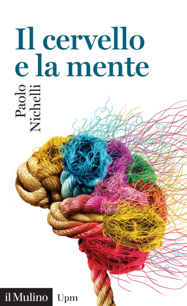 Libro cervello e la mente di Paolo Nichelli - ean 9788815286628 - Il Mulino