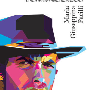 Libro Uomini duri. Il lato oscuro della mascolinità di Maria Giuseppina Pacilli - ean 9788815286642 - Il Mulino