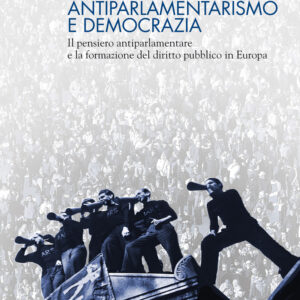 Libro Antiparlamentarismo e democrazia. Il pensiero antiparlamentare e la formazione del diritto pubblico in Europa di José Esteve Pardo - ean 9788815286918 - Il Mulino