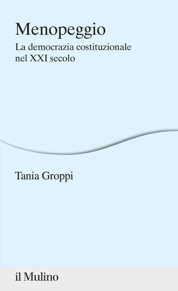 Libro Menopeggio. La democrazia costituzionale nel XXI secolo di Tania Groppi - ean 9788815287021 - Il Mulino