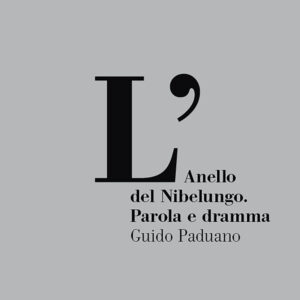 Libro Anello del Nibelungo. Parola e dramma di Guido Paduano - ean 9788815287151 - Il Mulino