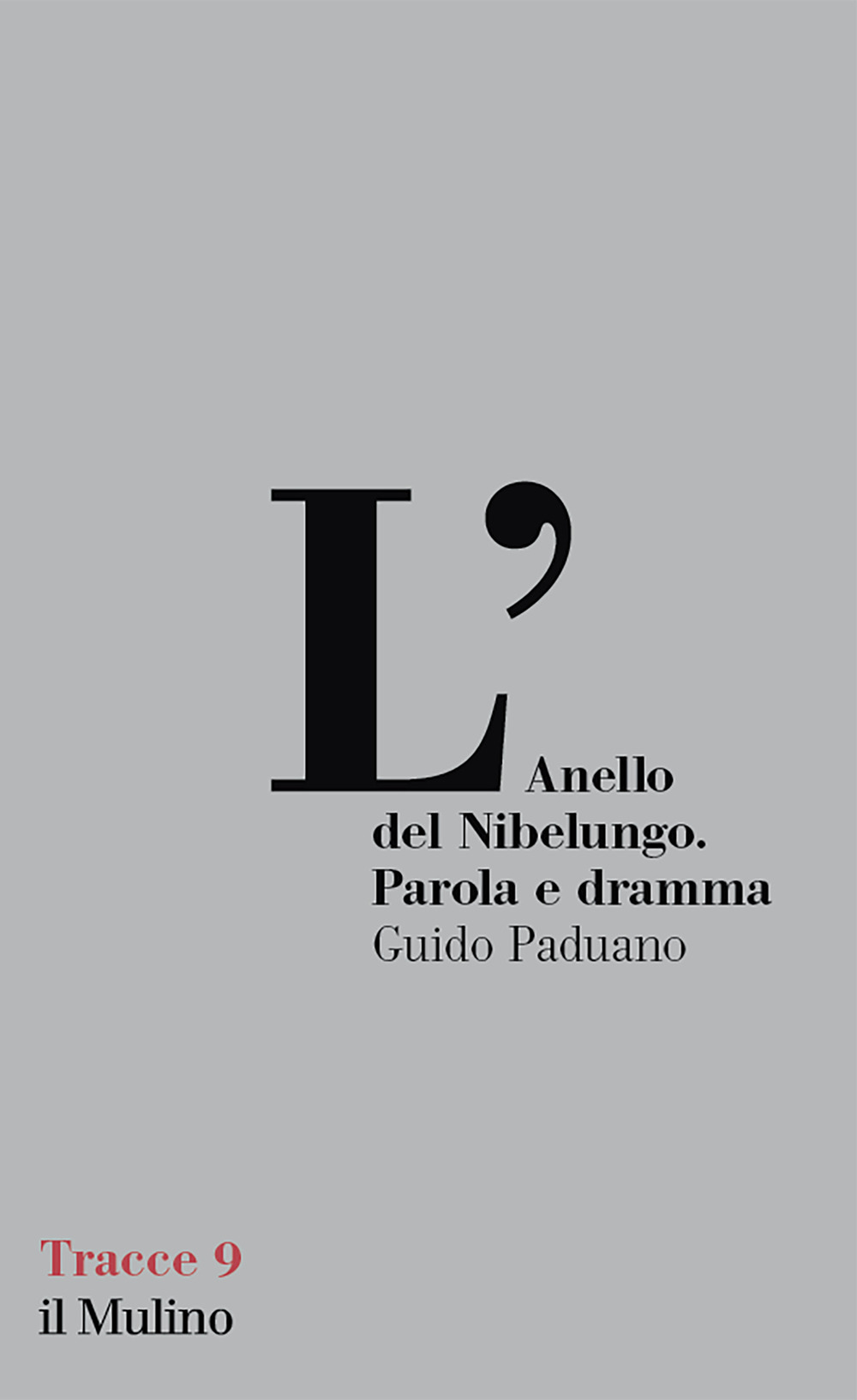 Libro Anello del Nibelungo. Parola e dramma di Guido Paduano - ean 9788815287151 - Il Mulino
