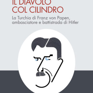 Libro diavolo col cilindro. La Turchia di Franz von Papen