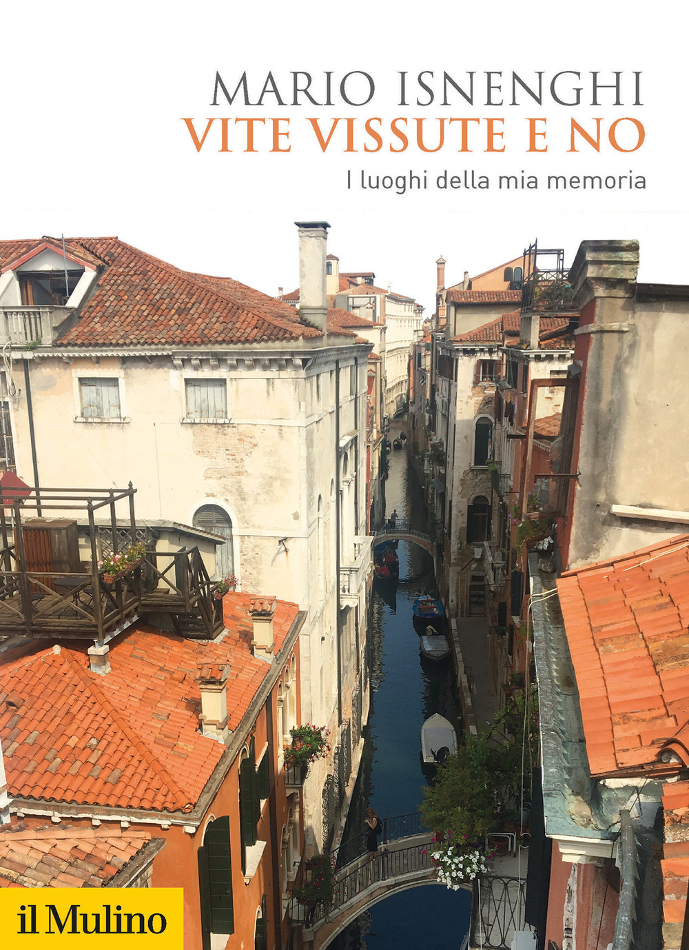 Libro Vite vissute e no. I luoghi della mia memoria di Mario Isnenghi - ean 9788815287366 - Il Mulino