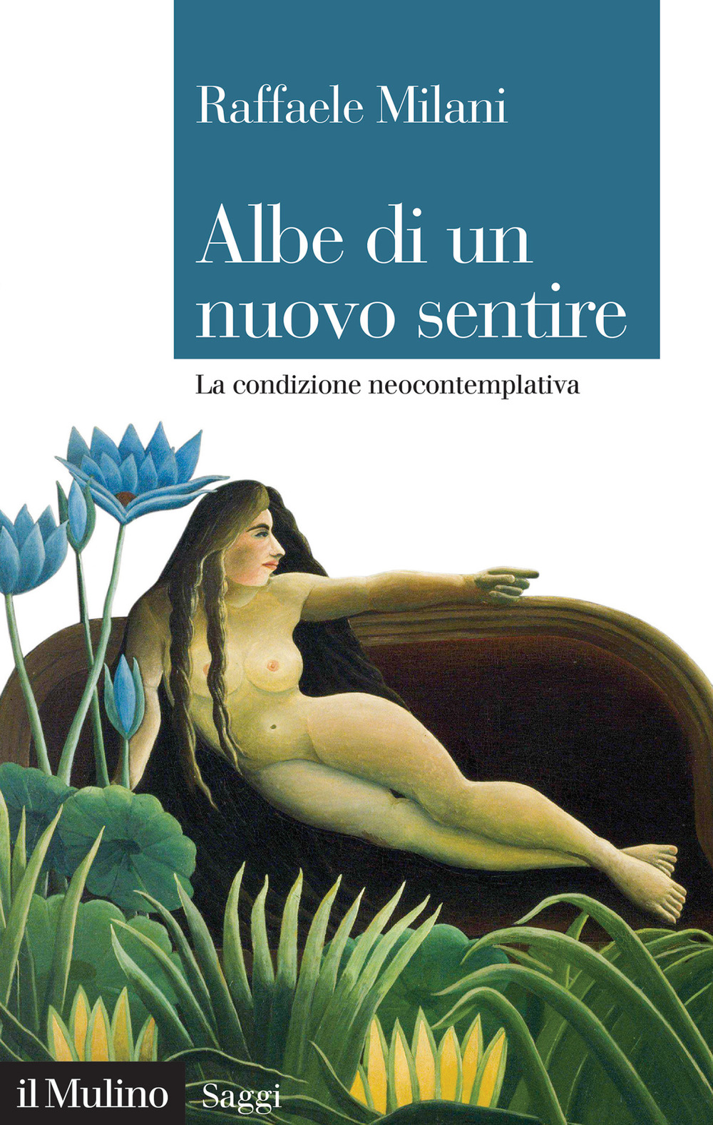 Libro Albe di un nuovo sentire. La condizione neocontemplativa di Raffaele Milani - ean 9788815287458 - Il Mulino
