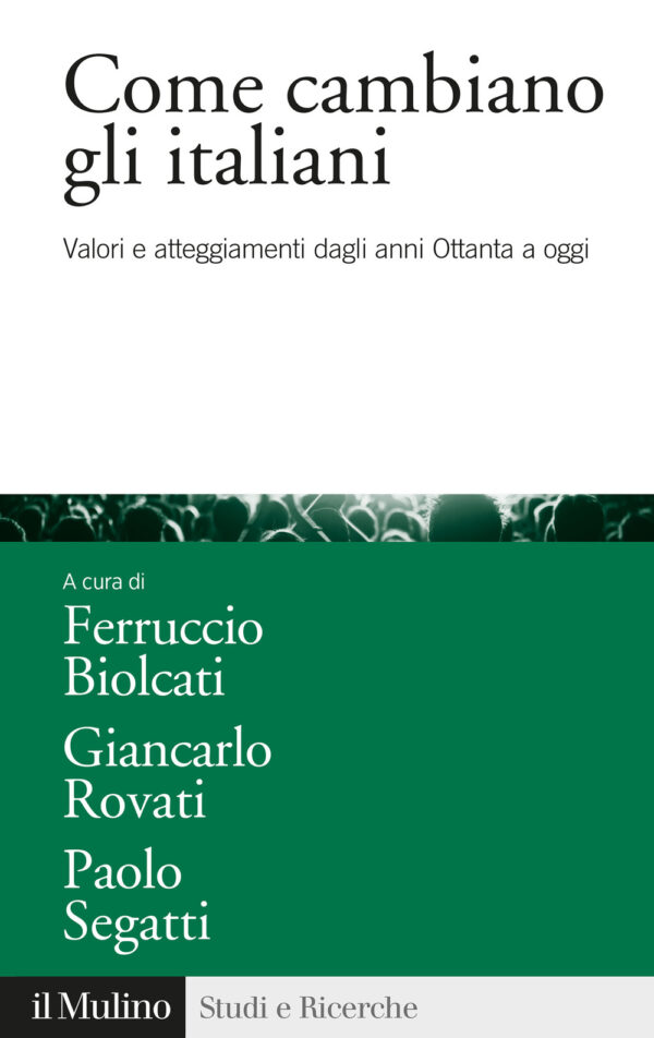 Libro Come cambiano gli italiani. Valori e atteggiamenti dagli anni Ottanta a oggi di  - ean 9788815287489 - Il Mulino