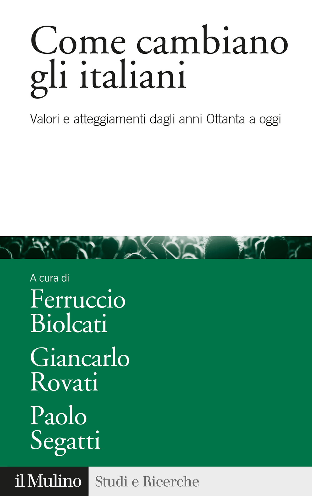 Libro Come cambiano gli italiani. Valori e atteggiamenti dagli anni Ottanta a oggi di  - ean 9788815287489 - Il Mulino