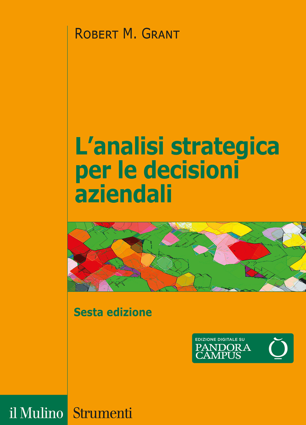 Libro analisi strategica per le decisioni aziendali di Robert M. Grant - ean 9788815287700 - Il Mulino