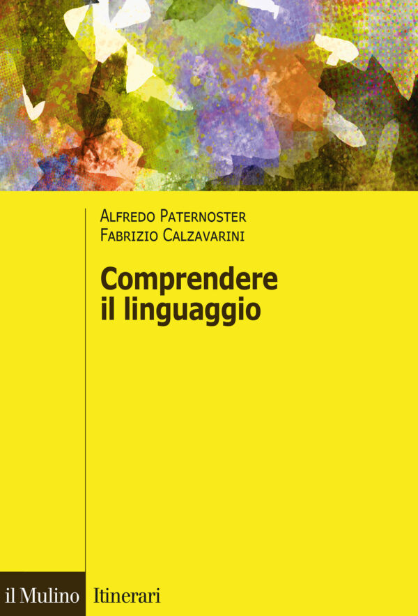 Libro Comprendere il linguaggio di Alfredo Paternoster; Valentina Pisanty - ean 9788815287717 - Il Mulino