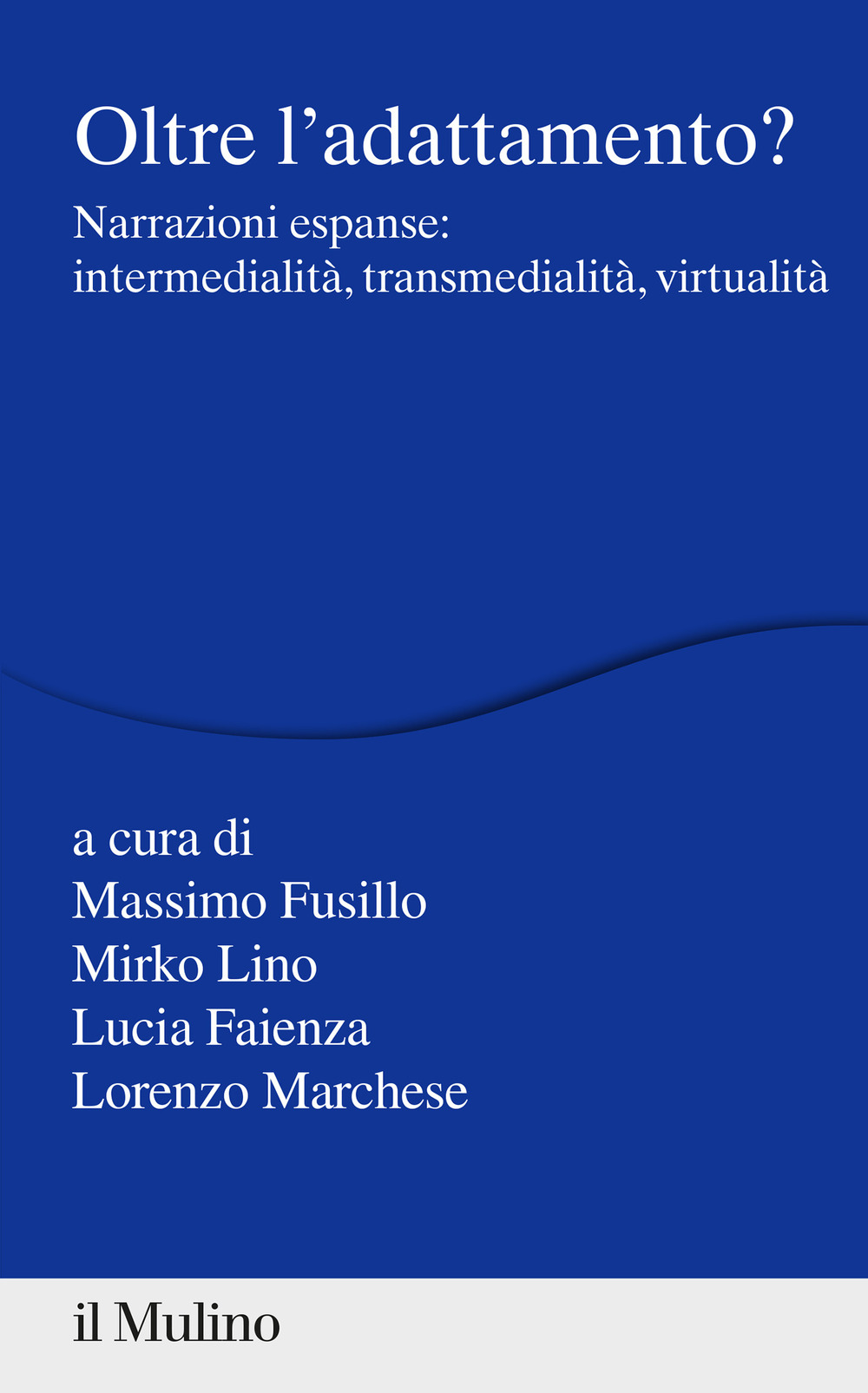 Libro Oltre l'adattamento? Narrazioni espanse: intermedialità