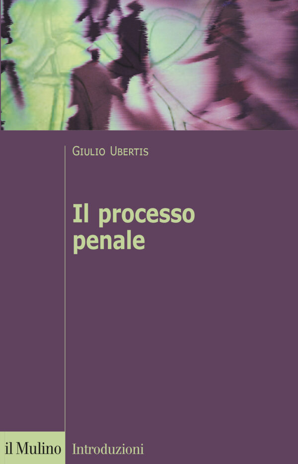 Libro processo penale di Giulio Ubertis - ean 9788815287830 - Il Mulino