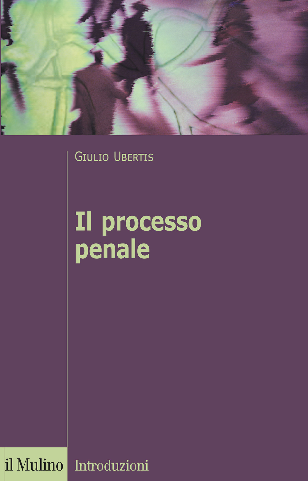 Libro processo penale di Giulio Ubertis - ean 9788815287830 - Il Mulino
