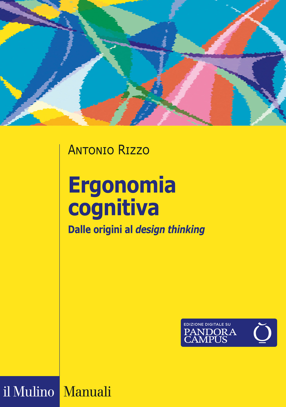 Libro Ergonomia cognitiva. Dalle origini al design thinking di Antonio Rizzo - ean 9788815287939 - Il Mulino